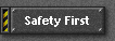 Safety First